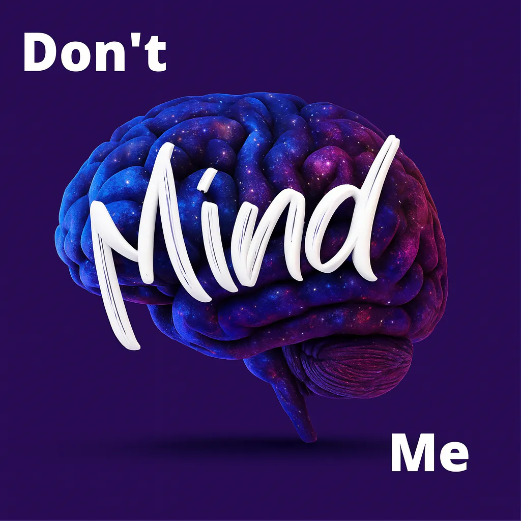 Don’t Mind Me